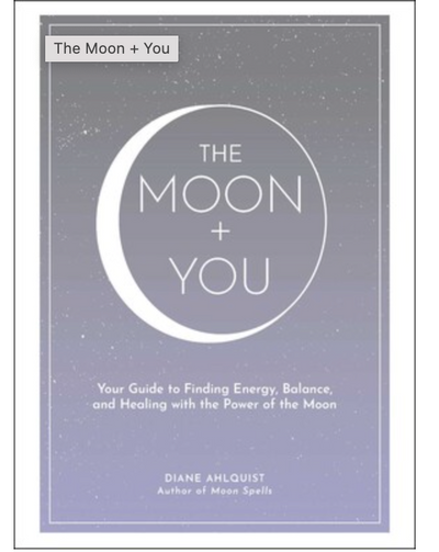 The Moon + You: Your Guide to Finding Energy, Balance, and Healing with the Power of the Moon